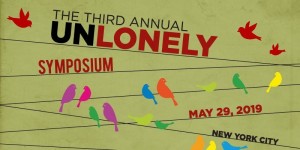 The Third Annual UnLonely Symposium, May 29 2019, New York City