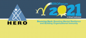 HEROForum 2021 A Virtual Conference - Bouncing Back: Boosting Mental Resilience and Building Organizational Immunity